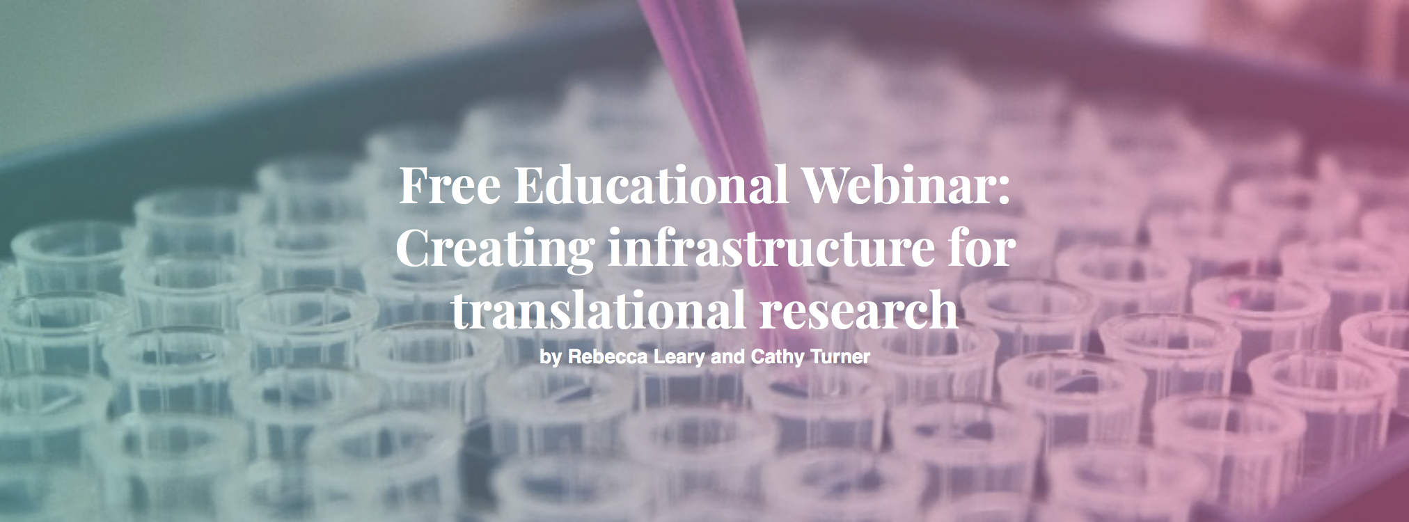 Webinar_Creating the infrastructure for translational research Creating the infrastructure for translational research