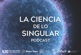 podcast la ciencia de lo singular enfermedades raras